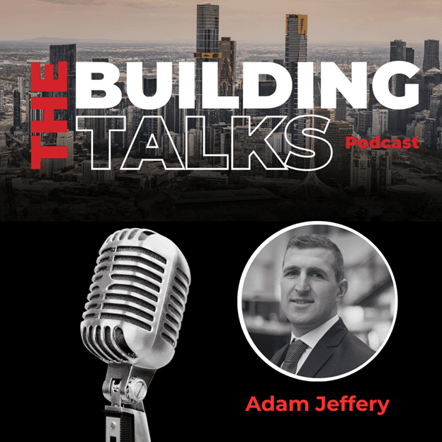S4. Ep 16. Talking with Adam Jeffery about International Construction experiences: from London to New York and back to Melbourne!